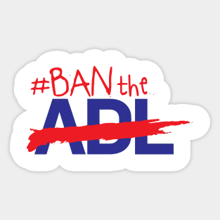 Ban The ADL Sticker